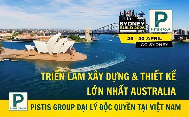 Sydney Build Expo 2026: Kết nối doanh nghiệp Việt với chuỗi cung ứng ngành xây dựng Australia